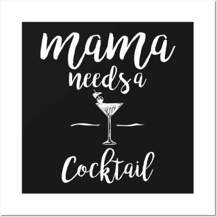 Mama needs a cocktail Posters and Art